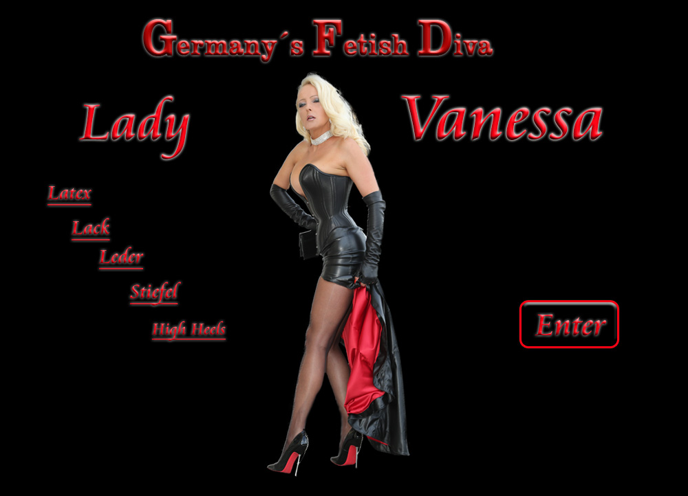 Germany's Fetish Diva Lady Vanessa - The Fetish Queen of Latex, Leather, Vinyl, Boots, High Heels